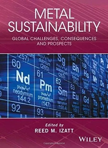 Metal Sustainability - Global Challenges Consequences and Prospects.pdf