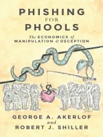 Phishing for Phools by George A. Akerlof, Robert J. Shiller