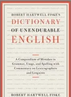 Robert Hartwell Fiske's Dictionary of Unendurable English.epub